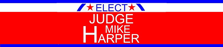 Michael Mike Harper for Trinity County Superior Court Judge